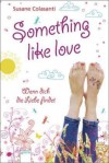 Something like Love - Wenn dich die Liebe findet - Susane Colasanti