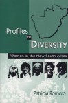 Profiles in Diversity: Women in the New South Africa - Patricia W. Romero