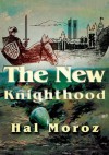 The New Knighthood - Hal Moroz