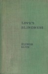 Love's Blindness - Elinor Glyn