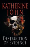 The Destruction of Evidence (Trevor Joseph Detective Series, #6) - Katherine John