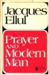 Prayer And Modern Man - Jacques Ellul