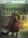 Theodosia and the Serpents of Chaos - R.L. LaFevers, Charlotte Parry