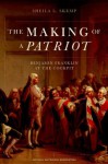 The Making of a Patriot: Benjamin Franklin at the Cockpit (Critical Historical Encounters Series) - Sheila L. Skemp