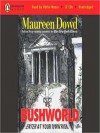 Bushworld: Enter at Your Own Risk (MP3 Book) - Maureen Dowd, K&aumlthe Mazur