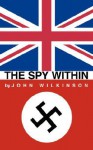 The Spy Within - John Wilkinson