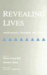 Revealing Lives: Autobiography, Biography, and Gender - Susan Groag Bell, Lillian S. Robinson