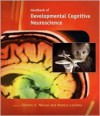 Handbook of Developmental Cognitive Neuroscience - Charles A. Nelson, Monica Luciana