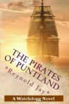 The Pirates of Puntland: A Watchdogg Novel - Reynold Jay