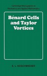 B Nard Cells and Taylor Vortices - E.L. Koschmieder, S. Davis, V. Tvergaard, G.K. Batchelor, S. Leibovich, L.B. Freud