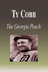 Ty Cobb - The Georgia Peach (Biography) - Biographiq