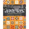 A Path to the Civil War: Aurelia's Journey Quilt - Sarah Maxwell, Dolores Smith