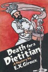 Death For A Dietitian - E.X. Giroux