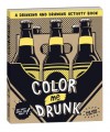 NOVELTY: Color Me Drunk: A Drinking and Drawing Activity Book - NOT A BOOK