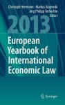 European Yearbook of International Economic Law (Eyiel), Vol. 4 (2013) - Christoph Herrmann, Markus Krajewski, Jörg Philipp Terhechte