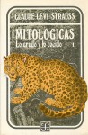 Mitologicas I . Lo Crudo y Lo Cocido - Claude Lévi-Strauss