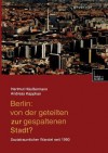 Berlin: Von Der Geteilten Zur Gespaltenen Stadt?: Sozialraumlicher Wandel Seit 1990 - Hartmut Häussermann