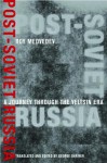 Post-Soviet Russia: A Journey Through the Yeltsin Era - Roy Aleksandrovich Medvedev, George Shriver