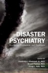 Disaster Psychiatry: Readiness, Evaluation, and Treatment - Frederick J Stoddard, Anand Pandya, Craig L Katz