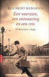 Een weerzien, een ontmoeting en een reis: De Barcelona trilogie - Eduardo Mendoza