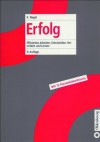 Erfolg: Effizientes Arbeiten, Entscheiden, Vermitteln Und Lernen - Kurt Nagel