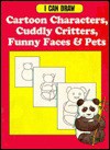 I CAN DRAW CARTOON CHARACTERS CUDDLY CRITTERS FUNNY FACES & PETS - Neal and Nelsen, Jeff Yamamoto, Jeff Nelson