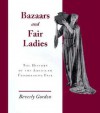 Bazaars & Fair Ladies: History American Fundraising Fair - Beverly Gordon