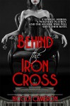 Behind the Iron Cross - Nicola M. Cameron