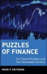 Puzzles of Finance: Six Practical Problems and Their Remarkable Solutions (Wiley Investment) - Mark P. Kritzman