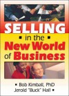 Selling In The New World Of Business - Bob Kimball, David L. Loudon, Jerold Hall