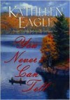 You Never Can Tell - Kathleen Eagle