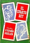 El Cuarto Rey - Harry Stephen Keeler