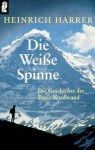 Die Weisse Spinne: Die Geschichte Der Eiger Nordwand - Heinrich Harrer