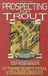 PROSPECTING FOR TROUT (An Orvis Guide) - Tom Rosenbauer