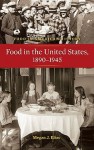 Food in the United States, 1890-1945 (Food in American History) - Megan J. Elias