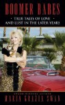 Boomer Babes: True Tales of Love and Lust in the Later Years - Maria Grazia Swan