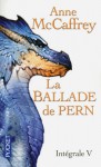 La Ballade de Pern : Intégrale V - Anne McCaffrey