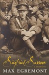 Siegfried Sassoon: A Biography - Max Egremont