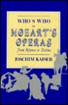 Who's Who in Mozart's Operas - Joachim Kaiser