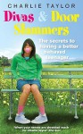 Divas & Door Slammers: The Secret to Having a Better Behaved Teenager - Charlie Taylor