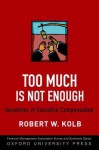 Too Much Is Never Enough: Incentives in Executive Compensation - Robert W. Kolb