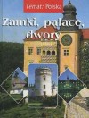 Zamki, pałace, dwory - Ewa Różycka, Robert Kunkel