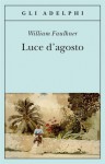 Luce d'agosto - William Faulkner, Mario Materassi