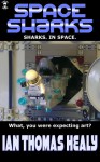 Space Sharks - Ian Thomas Healy