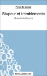 Stupeur et tremblements d'Amélie Nothomb (Fiche de lecture): Analyse complète de l'oeuvre (French Edition) - fichesdelecture.com, Fichesdelecture.Com