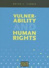 Vulnerability and Human Rights - Bryan S. Turner