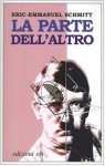 La parte dell'altro - Éric-Emmanuel Schmitt, Alberto Bracci Testasecca