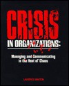 Crisis in Organizations: Managing and Communicating in the Heat of Chaos - Laurence Barton