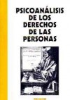 Psicoanálisis de los derechos de las personas - Beatriz Gariglio, Ana Ruth Najles, S. Linietsky, C. Lossada, M.E. Saavedra, O. Sawicke, S. Tote