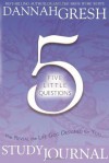 FIVE LITTLE QUESTIONS Study Guide - Dannah Gresh